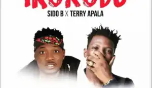 Sido B - Ikorodu Ft Terry Apala